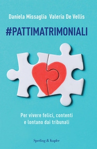 #Pattimatrimoniali. Per vivere felici, contenti e lontano dai tribunali - Librerie.coop