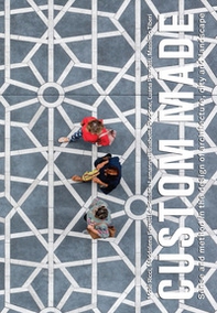 Custom made. Sense and method in the design of architecture, city and landscape - Librerie.coop Custom made. Sense and method in the design of architecture, city and landscape - Librerie.coop