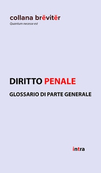 Diritto penale. Glossario di parte generale - Librerie.coop