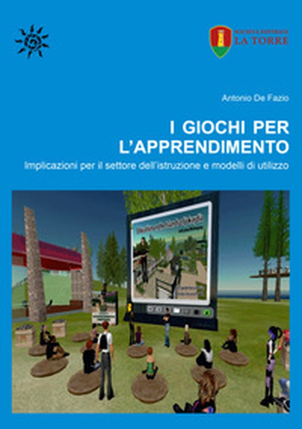 I giochi per l'apprendimento. Implicazioni per il settore dell'istruzione e modelli di utilizzo - Librerie.coop I giochi per l'apprendimento. Implicazioni per il settore dell'istruzione e modelli di utilizzo - Librerie.coop