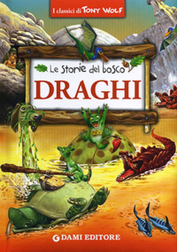 Draghi. Le storie del bosco - Librerie.coop Draghi. Le storie del bosco - Librerie.coop