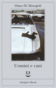 Uomini e cani - Librerie.coop Uomini e cani - Librerie.coop