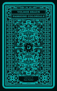 Passione coloniale. Testo tedesco a fronte - Librerie.coop Passione coloniale. Testo tedesco a fronte - Librerie.coop