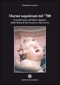 Marmi napoletani del '700. Considerazioni sull'altare maggiore della chiesa di San Lorenzo a San Severo - Librerie.coop Marmi napoletani del '700. Considerazioni sull'altare maggiore della chiesa di San Lorenzo a San Severo - Librerie.coop