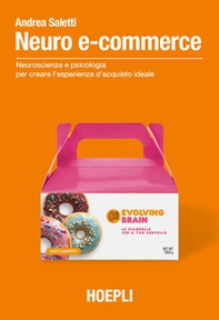 Neuro e-commerce. Neuroscienze e psicologia per creare l'esperienza d'acquisto ideale - Librerie.coop Neuro e-commerce. Neuroscienze e psicologia per creare l'esperienza d'acquisto ideale - Librerie.coop