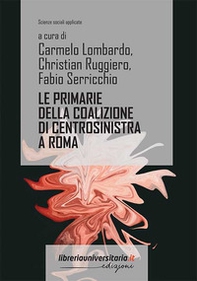 Le primarie della coalizione di centrosinistra a Roma. 20 giugno 2021: percorsi di analisi del voto e degli elettori - Librerie.coop