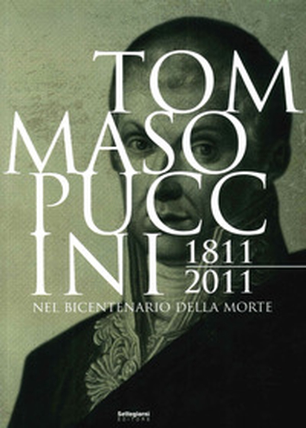 Tommaso Puccini 1811-2011. Nel bicentenario della morte - Librerie.coop Tommaso Puccini 1811-2011. Nel bicentenario della morte - Librerie.coop
