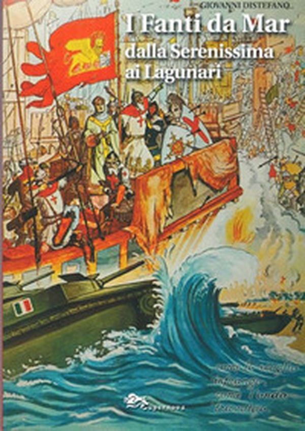 I fanti da mar dalla Serenissima ai lagunari - Librerie.coop I fanti da mar dalla Serenissima ai lagunari - Librerie.coop