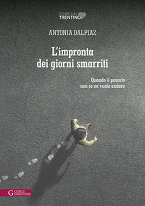 L'impronta dei giorni smarriti. Quando il passato non se ne vuole andare - Librerie.coop L'impronta dei giorni smarriti. Quando il passato non se ne vuole andare - Librerie.coop