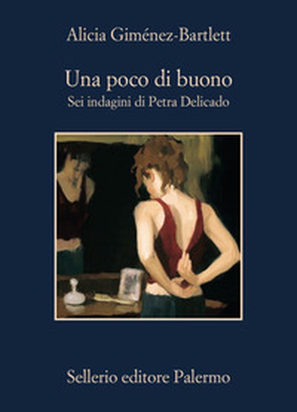 Una poco di buono. Sei indagini di Petra Delicado - Librerie.coop Una poco di buono. Sei indagini di Petra Delicado - Librerie.coop