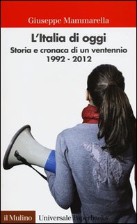 L'Italia di oggi. Storia e cronaca di un ventennio 1992-2012 - Librerie.coop