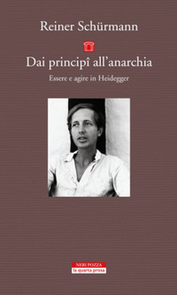 Dai principî all'anarchia. Essere e agire in Heidegger - Librerie.coop Dai principî all'anarchia. Essere e agire in Heidegger - Librerie.coop