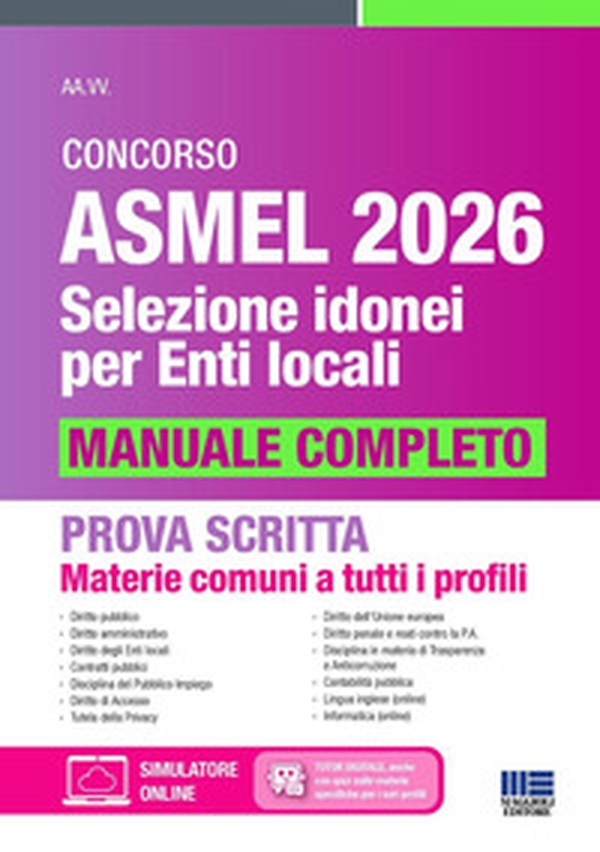 Concorso Asmel 2026. Selezione idonei per Enti Locali. Manuale completo per la prova scritta. Materie comuni a tutti i profili - Librerie.coop
