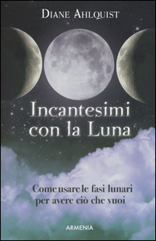 Incantesimi con la luna - Librerie.coop Incantesimi con la luna - Librerie.coop