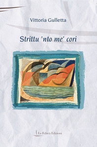 Strittu 'nto me' cori - Librerie.coop Strittu 'nto me' cori - Librerie.coop