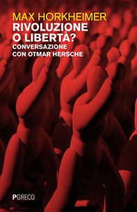 Rivoluzione o libertà? Conversazione con Otmar Hersche - Librerie.coop