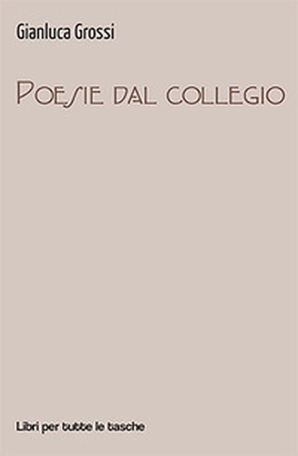 Poesie dal collegio - Librerie.coop Poesie dal collegio - Librerie.coop