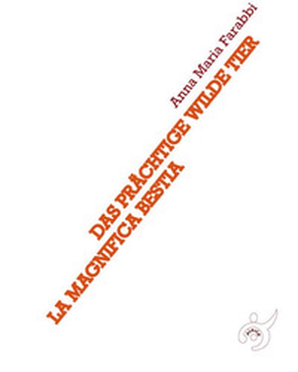 La magnifica bestia-Das prächtige wilde Tier - Librerie.coop La magnifica bestia-Das prächtige wilde Tier - Librerie.coop