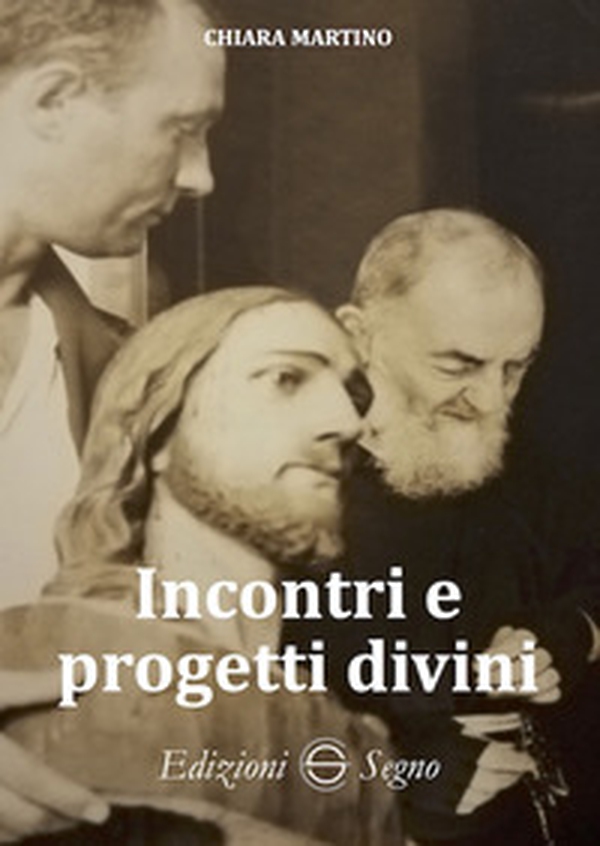 Incontri e progetti divini - Librerie.coop Incontri e progetti divini - Librerie.coop