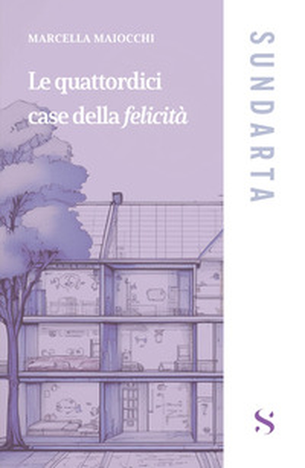 Le quattordici case della felicità - Librerie.coop Le quattordici case della felicità - Librerie.coop