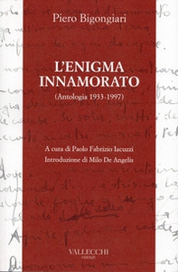 L'enigma innamorato. Antologia (1933-1997) - Librerie.coop