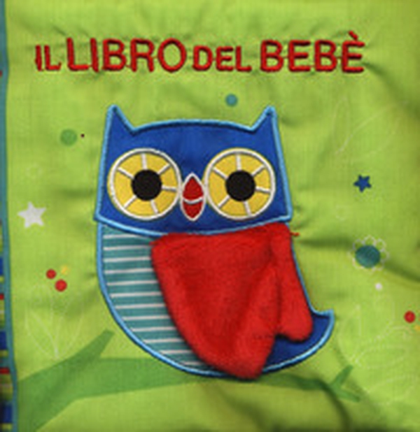 Il libro del bebè. Gufo - Librerie.coop Il libro del bebè. Gufo - Librerie.coop
