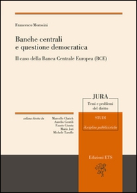 Banche centrali e questione democratica. Il caso della Banca centrale europea (Bce) - Librerie.coop