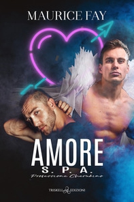 Amore S.p.a.. Professione cherubino - Librerie.coop