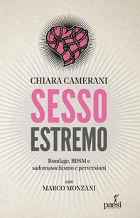 Sesso estremo. Bondage, BDSM, sadomasochismo e perversioni - Librerie.coop Sesso estremo. Bondage, BDSM, sadomasochismo e perversioni - Librerie.coop