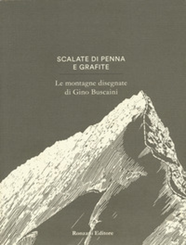 Scalate di penna e di grafite. Le montagne disegnate di Gino Buscaini - Librerie.coop Scalate di penna e di grafite. Le montagne disegnate di Gino Buscaini - Librerie.coop
