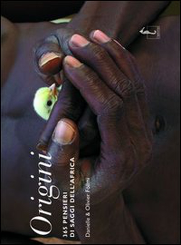 Origini. 365 pensieri dei saggi dell'Africa - Librerie.coop Origini. 365 pensieri dei saggi dell'Africa - Librerie.coop