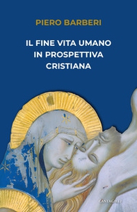 Il fine vita umano in prospettiva cristiana - Librerie.coop
