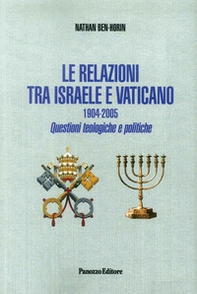 Le relazioni tra Israele e Vaticano. 1904-2005. Questioni teologiche e politiche - Librerie.coop
