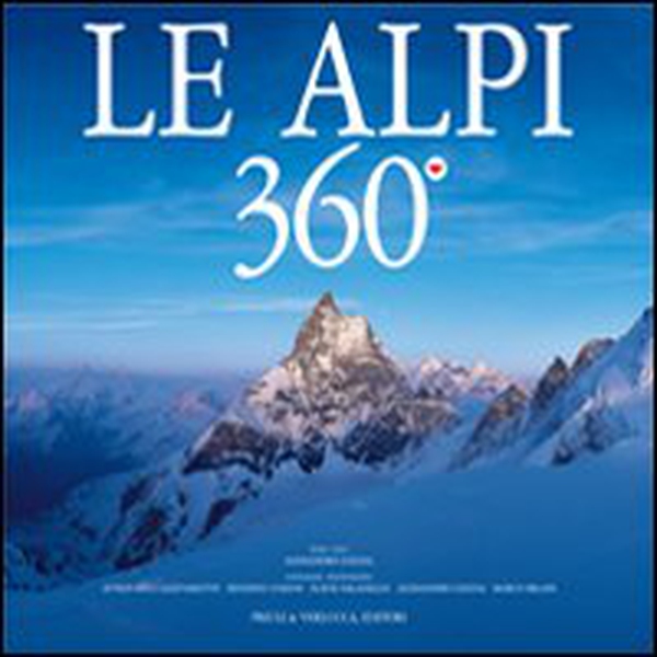 Le Alpi 360º. Ediz. italiana e inglese - Librerie.coop Le Alpi 360º. Ediz. italiana e inglese - Librerie.coop