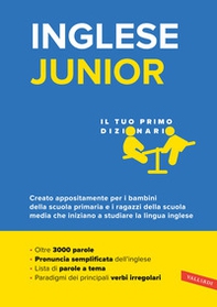 Inglese junior. Il tuo primo dizionario. Il vocabolario più completo per bambini e ragazzi, con oltre 3000 parole - Librerie.coop