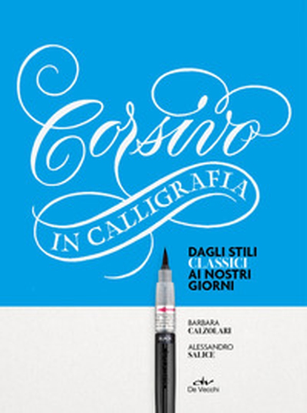 Corsivo in calligrafia. Dagli stili classici ai nostri giorni - Librerie.coop Corsivo in calligrafia. Dagli stili classici ai nostri giorni - Librerie.coop