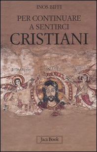 Per continuare a sentirci cristiani. A proposito di liturgia, eucaristia e chiesa - Librerie.coop