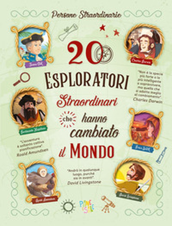 20 esploratori straordinari che hanno cambiato il mondo - Librerie.coop 20 esploratori straordinari che hanno cambiato il mondo - Librerie.coop