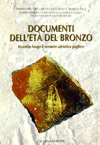 Documenti dell'età del bronzo. Ricerche lungo il versante adriatico pugliese - Librerie.coop