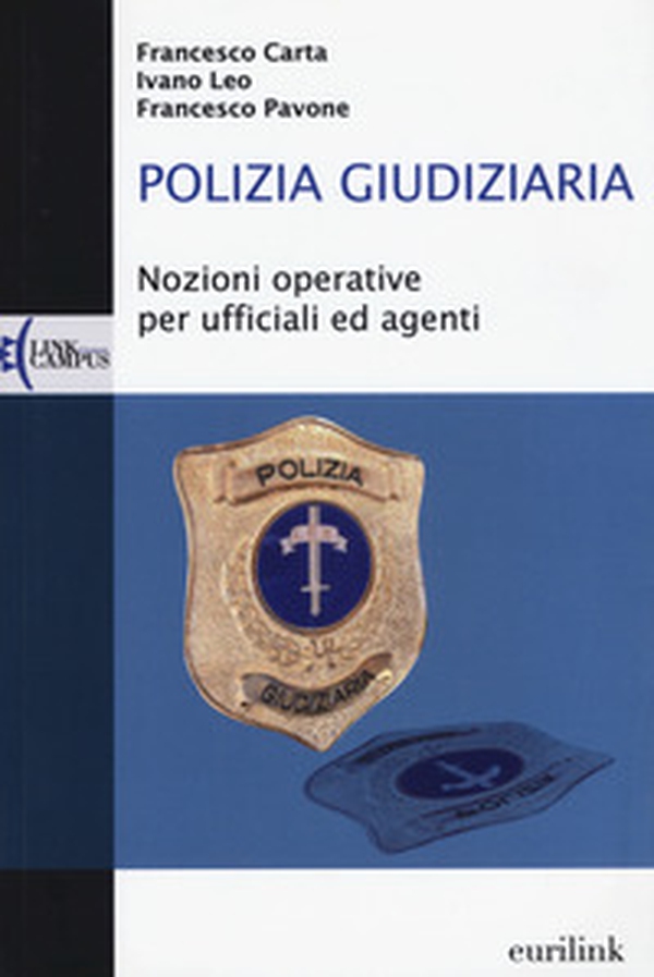 Polizia giudiziaria. Nozioni operative per ufficiali ed agenti - Librerie.coop Polizia giudiziaria. Nozioni operative per ufficiali ed agenti - Librerie.coop