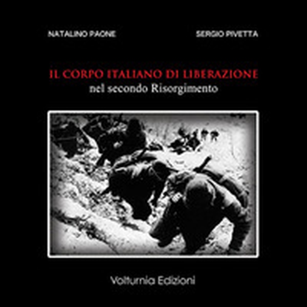 Il corpo italiano di liberazione nel secondo Risorgimento - Librerie.coop Il corpo italiano di liberazione nel secondo Risorgimento - Librerie.coop