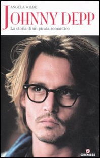 Johnny Depp. La storia di un pirata romantico - Librerie.coop