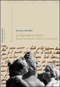 La figurata scrittura. Percorsi intertestuali tra belle arti e letteratura - Librerie.coop