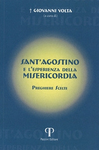 Sant'Agostino e l'esperienza della misericordia. Preghiere scelte - Librerie.coop