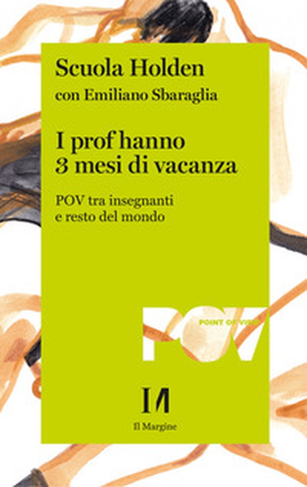 I prof hanno 3 mesi di vacanza. POV tra insegnanti e resto del mondo - Librerie.coop
