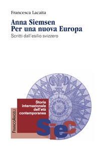 Anna Siemsen. Per una nuova Europa. Scritti dall'esilio svizzero - Librerie.coop