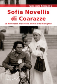 Sofia Novellis di Coarazze. La baronessa al servizio di Dio e dei bisognosi - Librerie.coop Sofia Novellis di Coarazze. La baronessa al servizio di Dio e dei bisognosi - Librerie.coop