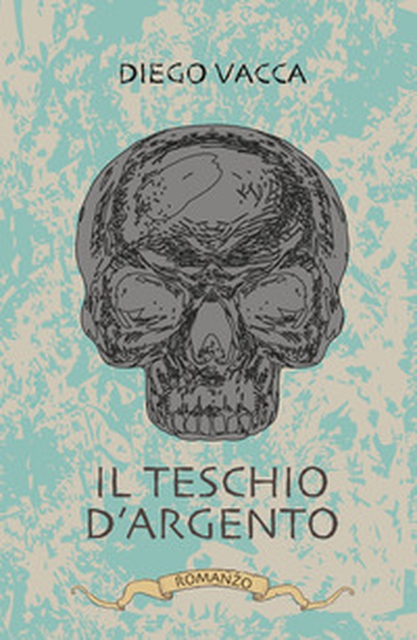 Il teschio d'argento - Librerie.coop Il teschio d'argento - Librerie.coop