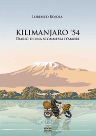Kilimanjaro '54. Diario di una scommessa d'amore - Librerie.coop Kilimanjaro '54. Diario di una scommessa d'amore - Librerie.coop