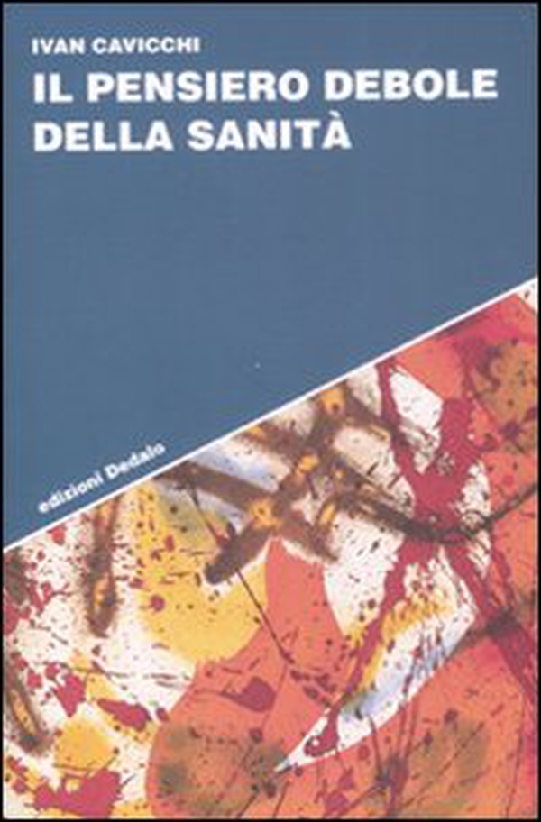 Il pensiero debole della sanità - Librerie.coop Il pensiero debole della sanità - Librerie.coop